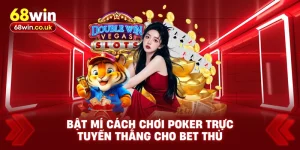 Bật Mí Cách Chơi Poker Trực Tuyến Thắng Cho Bet Thủ